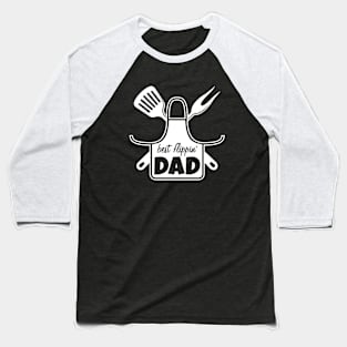 Best Flippin' Dad BBQ Grill Lover Baseball T-Shirt